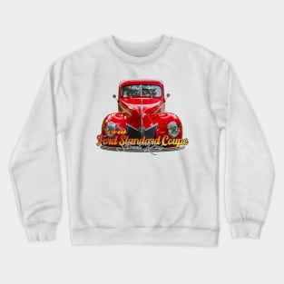 1940 Ford Standard Coupe Street Rod Crewneck Sweatshirt